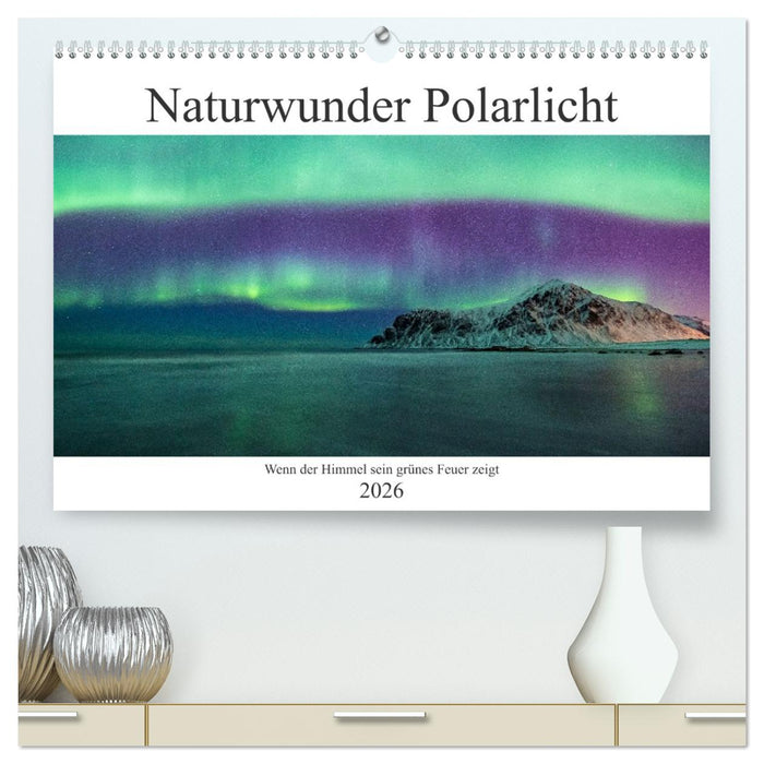 Naturwunder Polarlicht (CALVENDO Premium Wandkalender 2026)