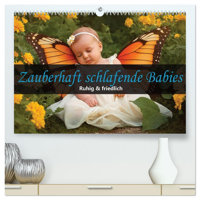Zauberhaft schlafende Babies - Ruhig und friedlich (CALVENDO Premium Wandkalender 2026)