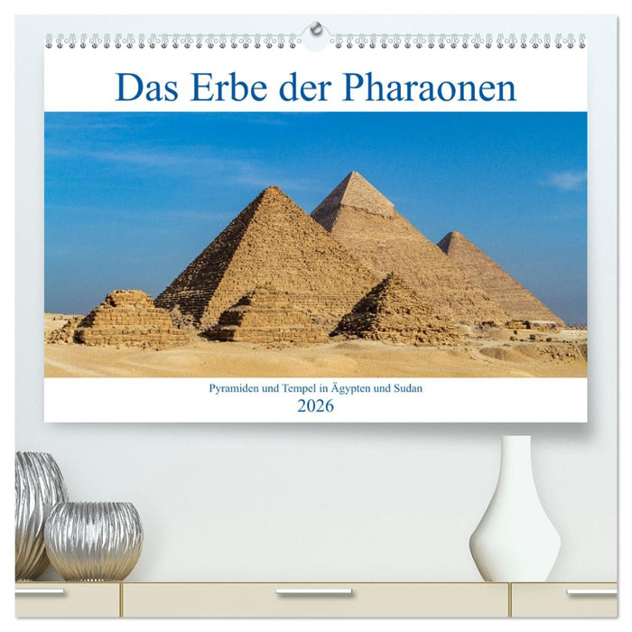 Das Erbe der Pharaonen (CALVENDO Premium Wandkalender 2026)