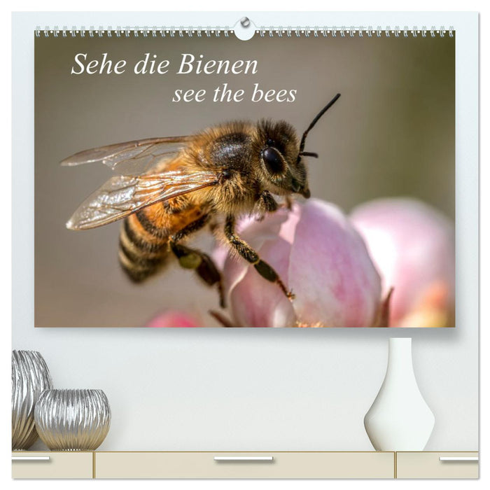 Sehe die Bienen (CALVENDO Premium Wandkalender 2026)