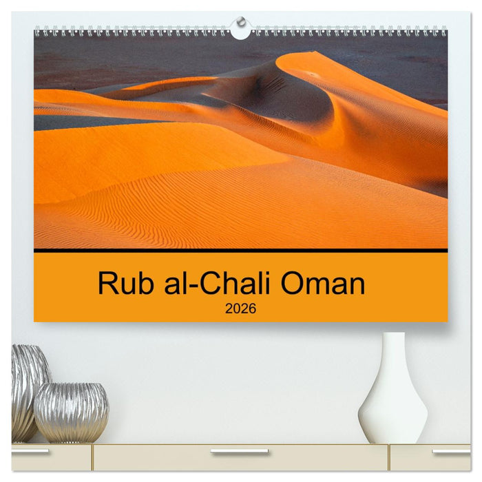 Rub al-Chali Oman (CALVENDO Premium Wandkalender 2026)