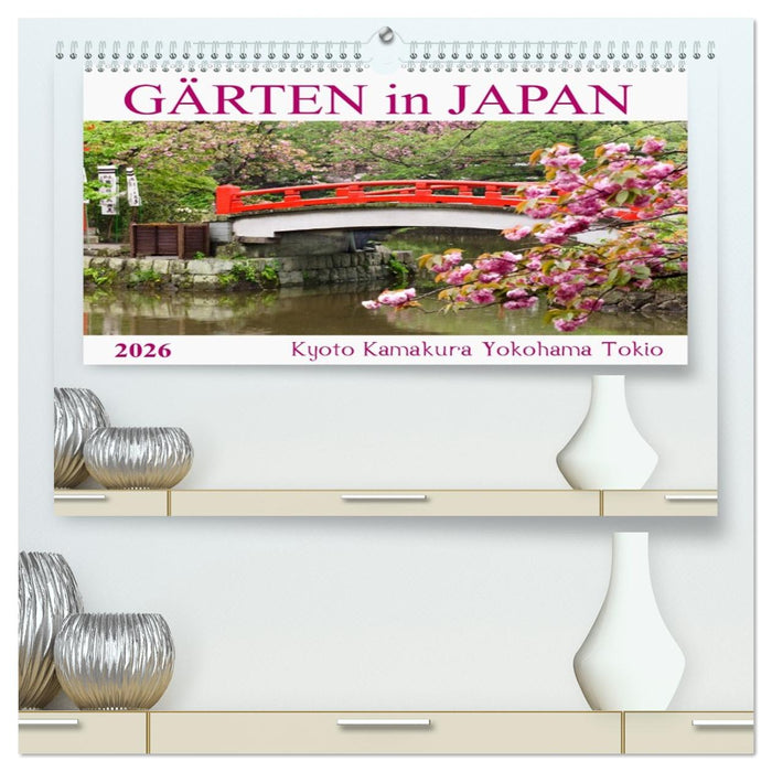 Gärten in Japan (CALVENDO Premium Wandkalender 2026)