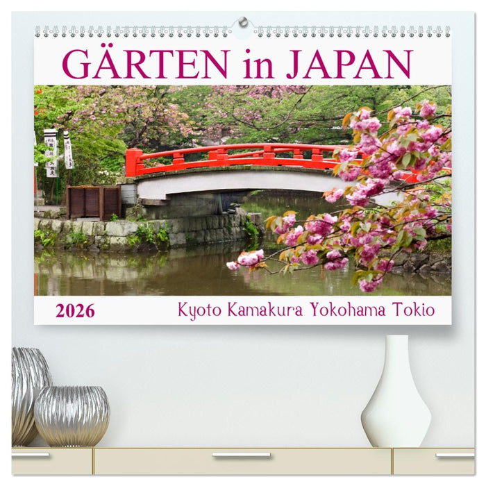 Gärten in Japan (CALVENDO Premium Wandkalender 2026)