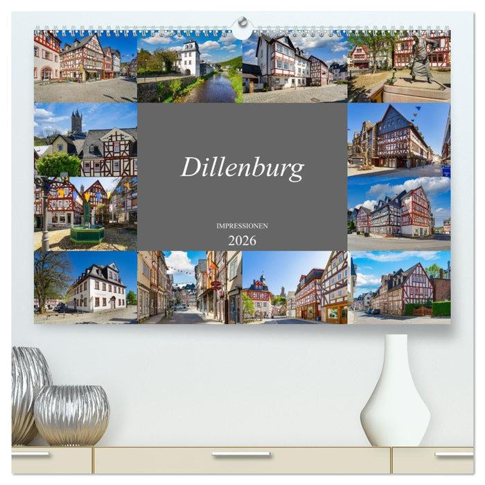 Dillenburg Impressionen (CALVENDO Premium Wandkalender 2026)