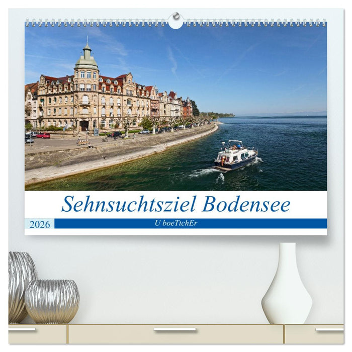 Sehnsuchtsziel Bodensee (CALVENDO Premium Wandkalender 2026)