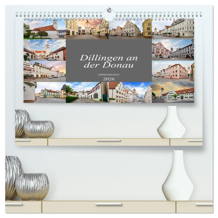 Dillingen an der Donau Impressionen (CALVENDO Premium Wandkalender 2026)