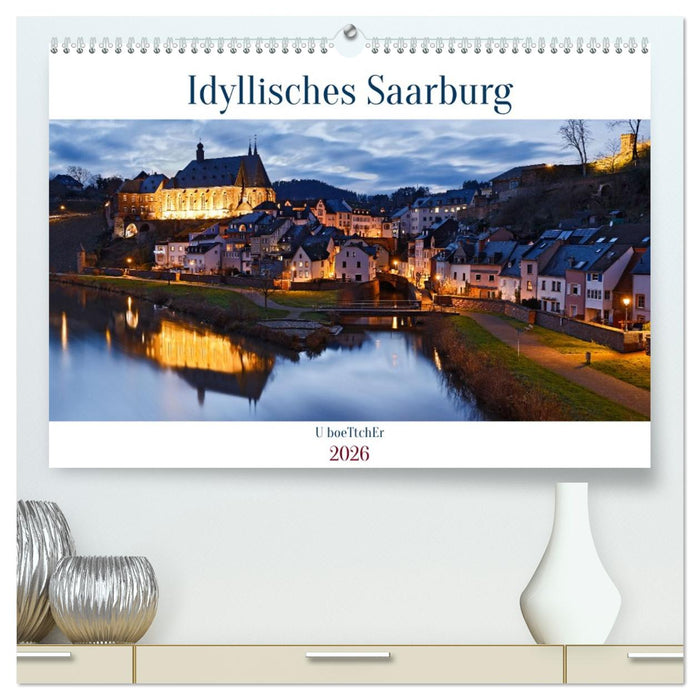 Idyllisches Saarburg (CALVENDO Premium Wandkalender 2026)