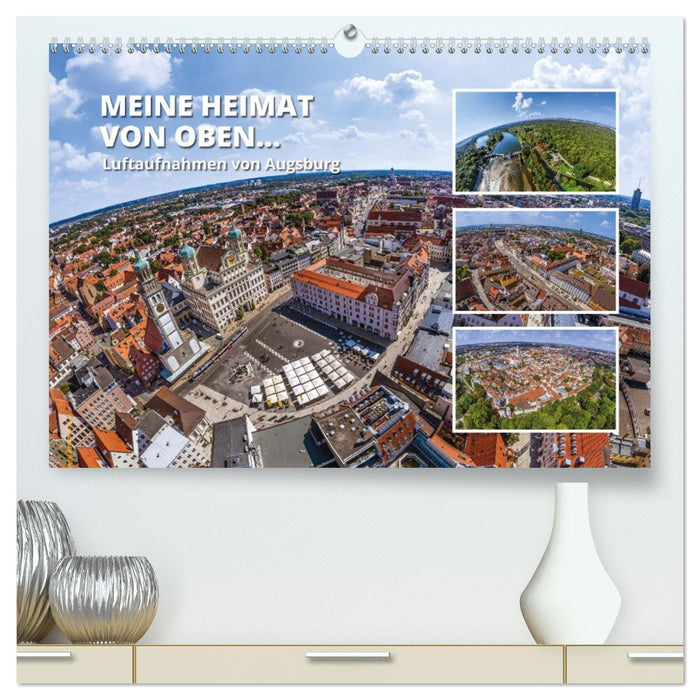 Meine Heimat von oben - Luftbilder von Augsburg (CALVENDO Premium Wandkalender 2026)