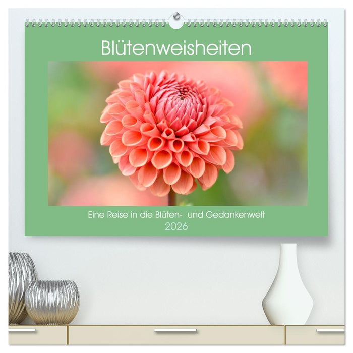 Blütenweisheiten (CALVENDO Premium Wandkalender 2026)