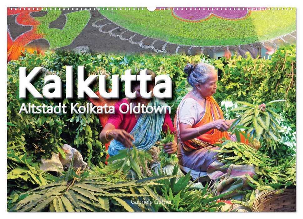 Kalkutta Altstadt Kolkata Oldtown (CALVENDO Wandkalender 2026)