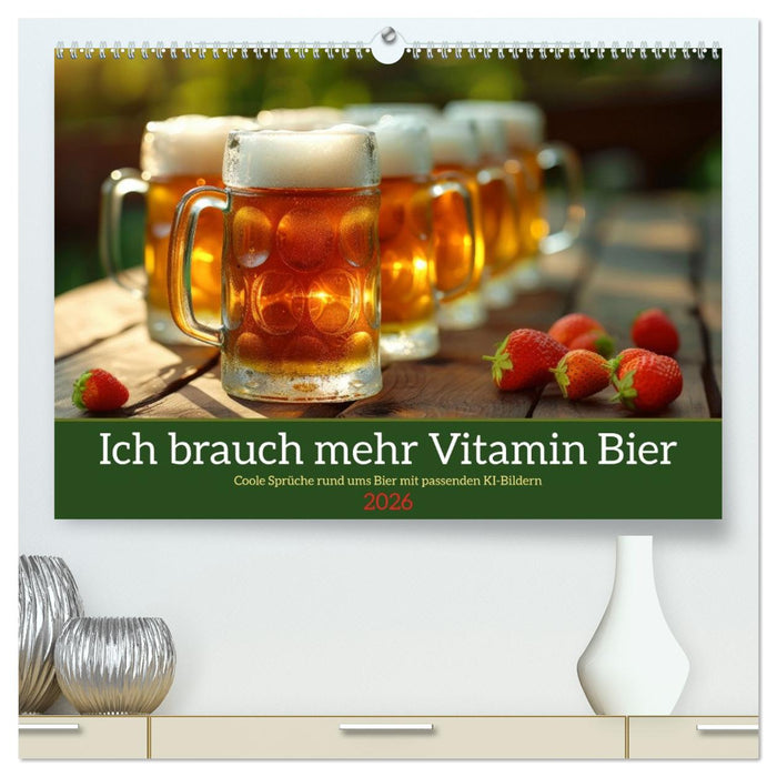 Ich brauch mehr Vitamin Bier (CALVENDO Premium Wandkalender 2026)