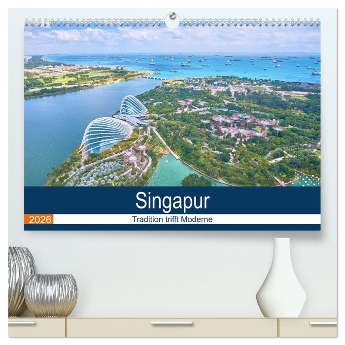 Singapur - Tradition trifft Moderne (CALVENDO Premium Wandkalender 2026)