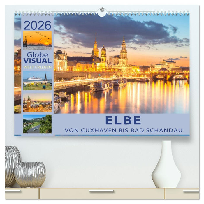ELBE - Von Cuxhaven bis Bad Schandau (CALVENDO Premium Wandkalender 2026)