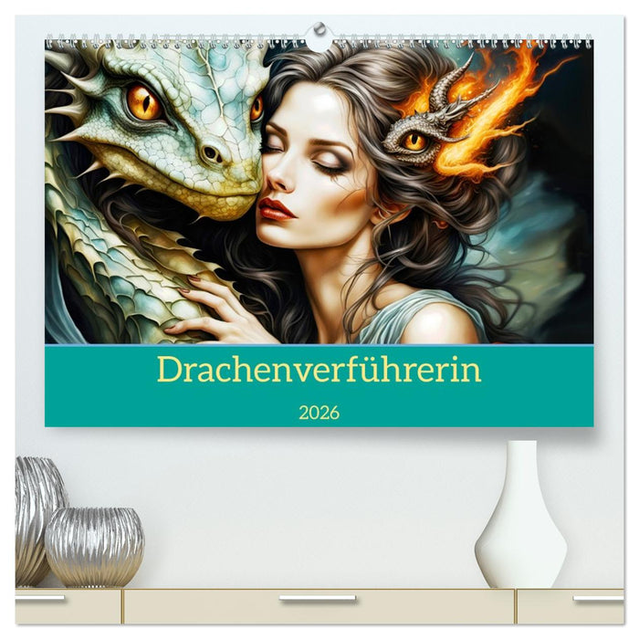 Drachenverführerin (CALVENDO Premium Wandkalender 2026)