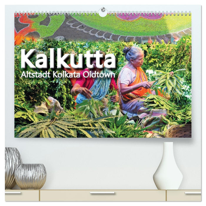 Kalkutta Altstadt Kolkata Oldtown (CALVENDO Premium Wandkalender 2026)