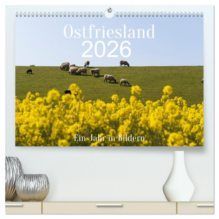 Ostfriesland - Ein Jahr in Bildern (CALVENDO Premium Wandkalender 2026)