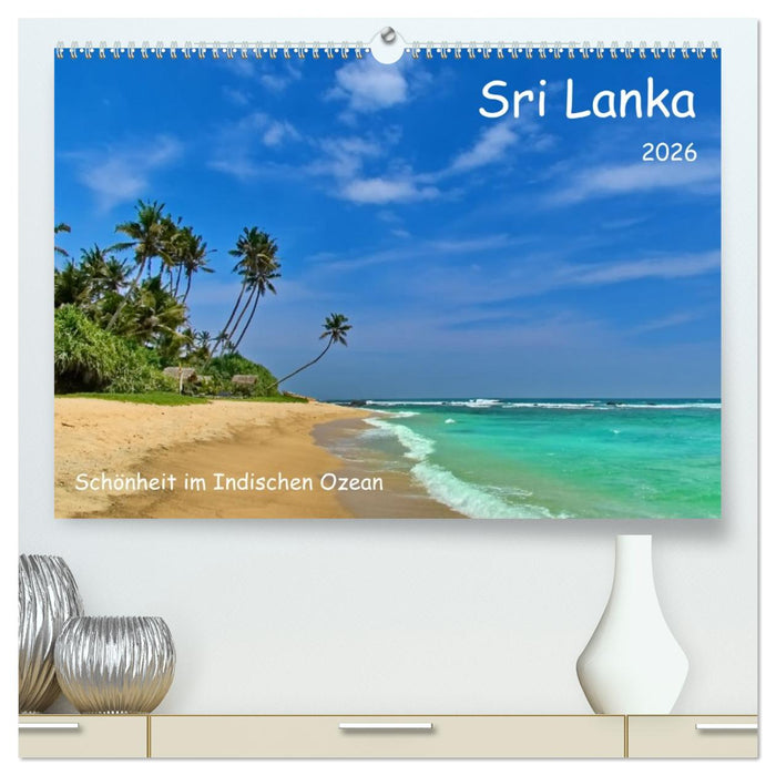 Sri Lanka, Schönheit im Indischen Ozean (CALVENDO Premium Wandkalender 2026)