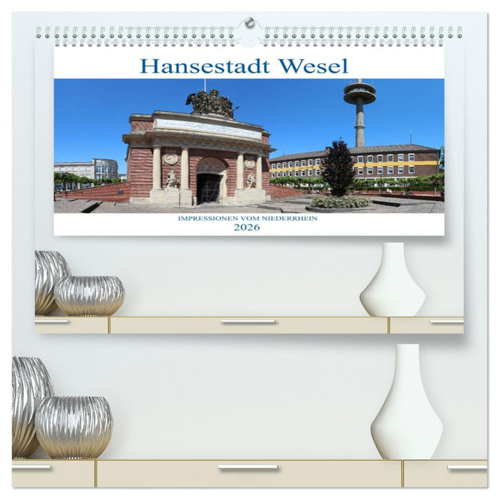 Hansestadt Wesel - Impressionen vom Niederrhein (CALVENDO Premium Wandkalender 2026)