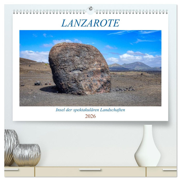 Lanzarote - Insel der spektakulären Landschaften (CALVENDO Premium Wandkalender 2026)