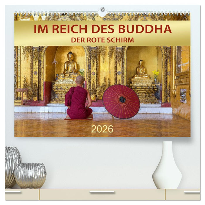 IM REICH DES BUDDHA - DER ROTE SCHIRM (CALVENDO Premium Wandkalender 2026)