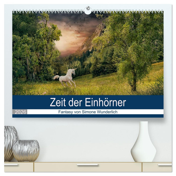 Zeit der Einhörner (CALVENDO Premium Wandkalender 2026)