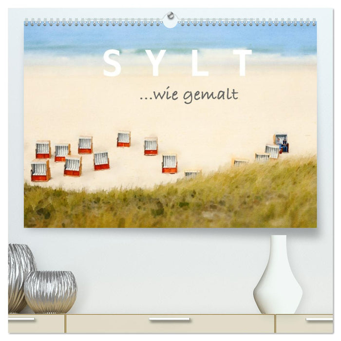 Sylt. Wie gemalt. (CALVENDO Premium Wandkalender 2026)