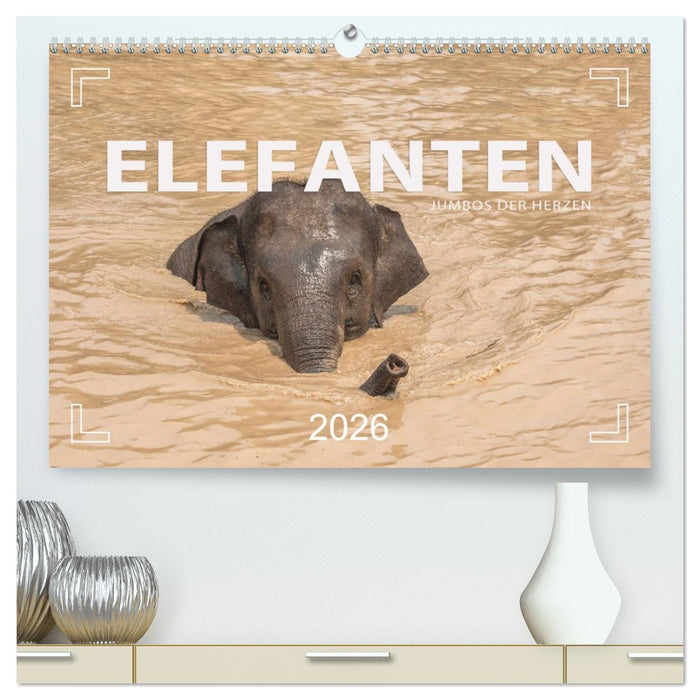 ELEFANTEN Jumbos der Herzen (CALVENDO Premium Wandkalender 2026)