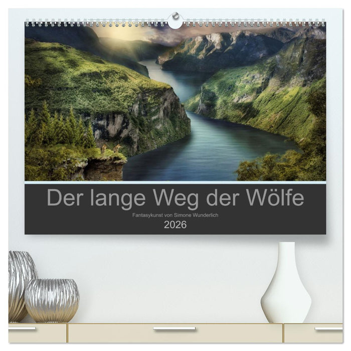 Der lange Weg der Wölfe (CALVENDO Premium Wandkalender 2026)