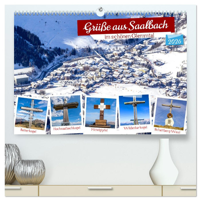 Grüße aus Saalbach (CALVENDO Premium Wandkalender 2026)