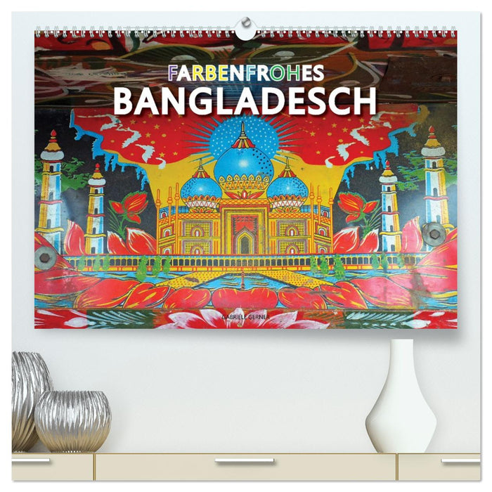 Farbenfrohes Bangladesch (CALVENDO Premium Wandkalender 2026)