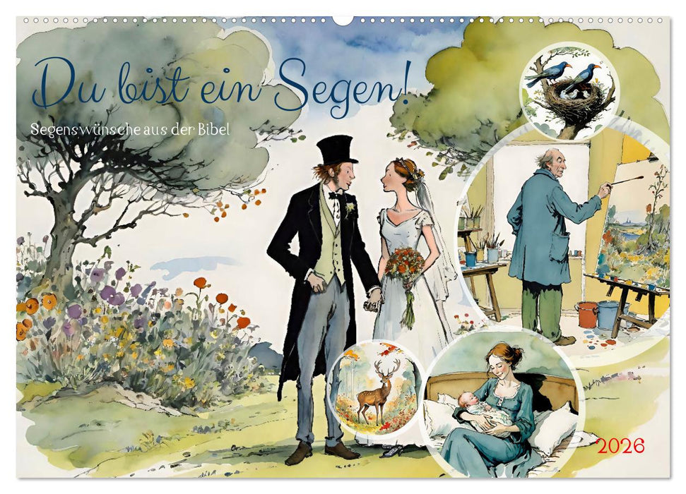 Du bist ein Segen! Segenswünsche aus der Bibel (CALVENDO Wandkalender 2026)