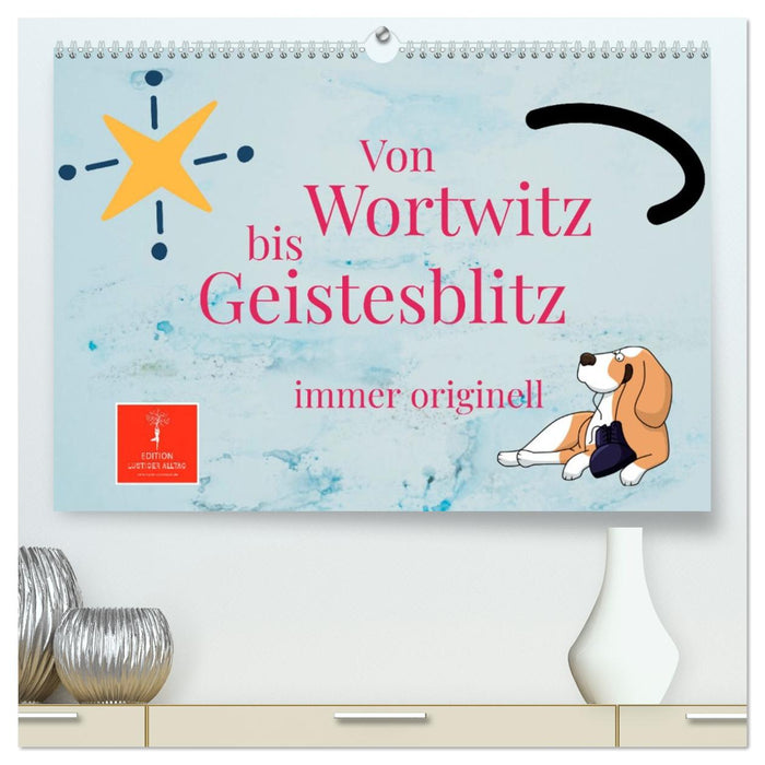 Von Wortwitz bis Geistesblitz - immer originell (CALVENDO Premium Wandkalender 2026)
