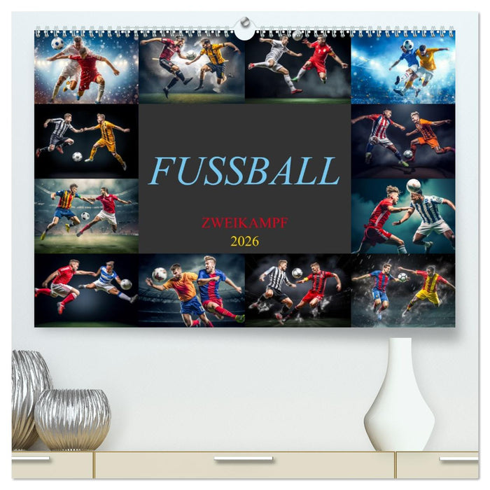 Fussball - Zweikampf (CALVENDO Premium Wandkalender 2026)