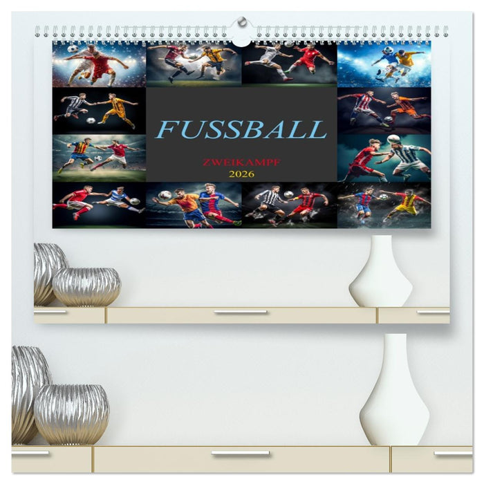 Fussball - Zweikampf (CALVENDO Premium Wandkalender 2026)