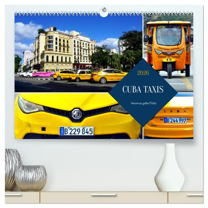 CUBA TAXIS - Havannas gelbe Flotte (CALVENDO Premium Wandkalender 2026)