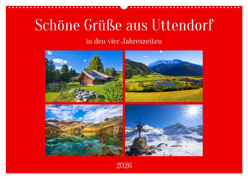 Schöne Grüße aus Uttendorf (CALVENDO Wandkalender 2026)