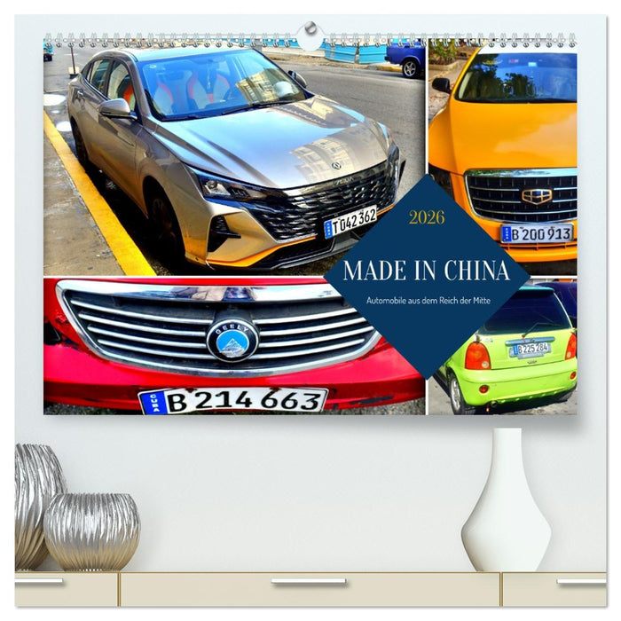 MADE IN CHINA - Automobile aus dem Reich der Mitte (CALVENDO Premium Wandkalender 2026)