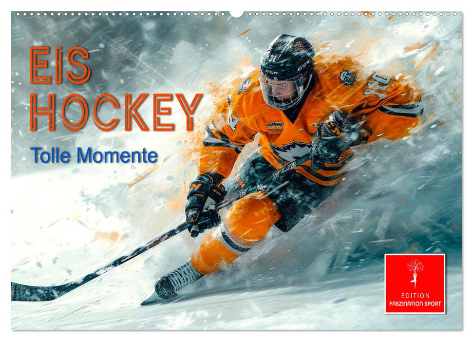 Eishockey - tolle Momente (CALVENDO Wandkalender 2026)