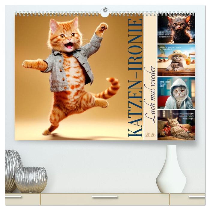 KATZEN-IRONIE Lach mal wieder (CALVENDO Premium Wandkalender 2026)