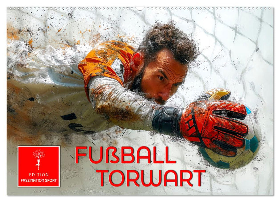 Fußball Torwart (CALVENDO Wandkalender 2026)