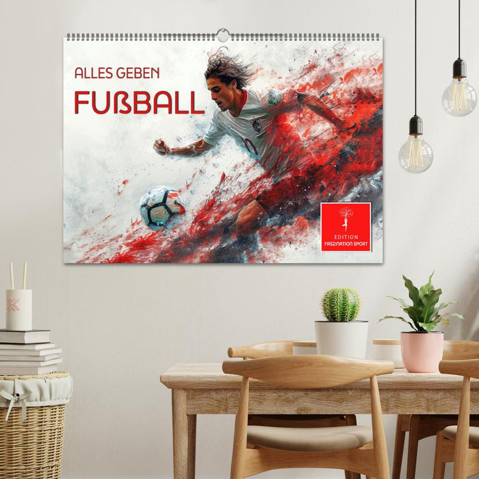 Fußball - alles geben (CALVENDO Wandkalender 2026)