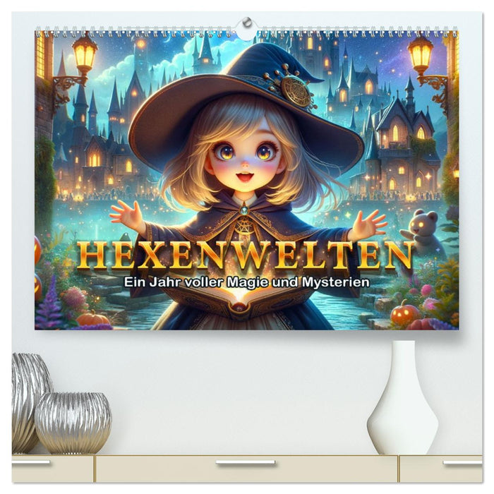 Hexenwelten: Ein Jahr voller Magie und Mysterien (CALVENDO Premium Wandkalender 2026)