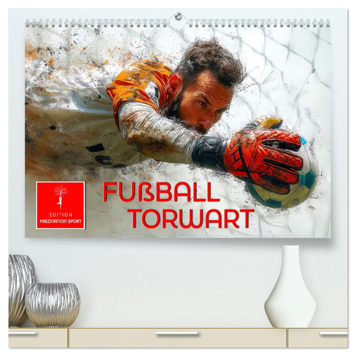 Fußball Torwart (CALVENDO Premium Wandkalender 2026)
