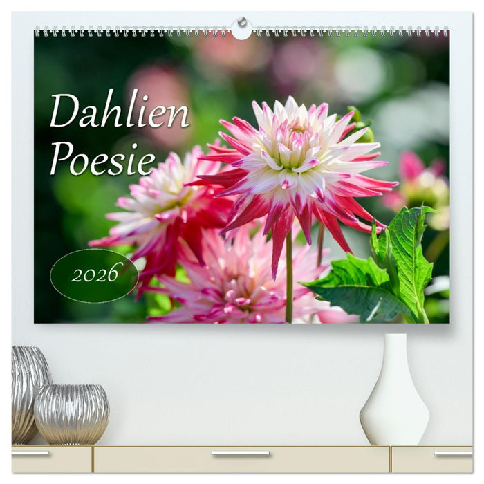 Dahlien Poesie (CALVENDO Premium Wandkalender 2026)