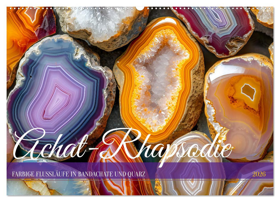 Achat-Rhapsodie - Farbige Flussläufe in Bandachaten und Quarz (CALVENDO Wandkalender 2026)