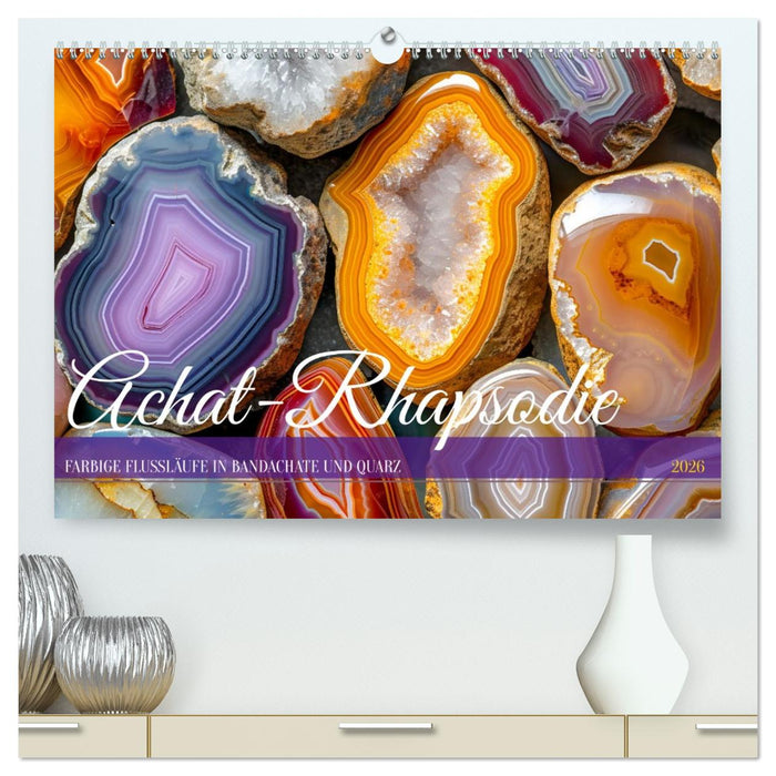 Achat-Rhapsodie - Farbige Flussläufe in Bandachaten und Quarz (CALVENDO Premium Wandkalender 2026)