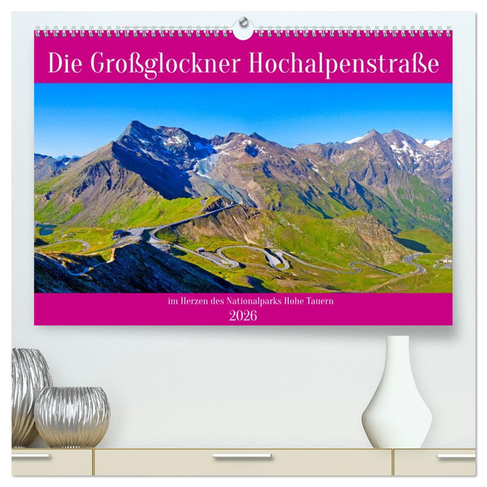 Die Großglockner Hochalpenstraße (CALVENDO Premium Wandkalender 2026)