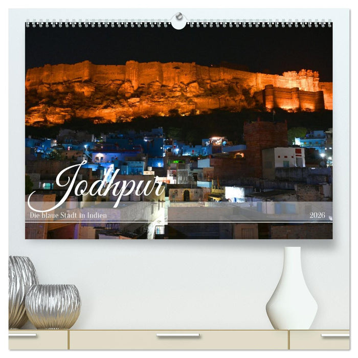 Jodhpur: Die blaue Stadt in Indien (CALVENDO Premium Wandkalender 2026)