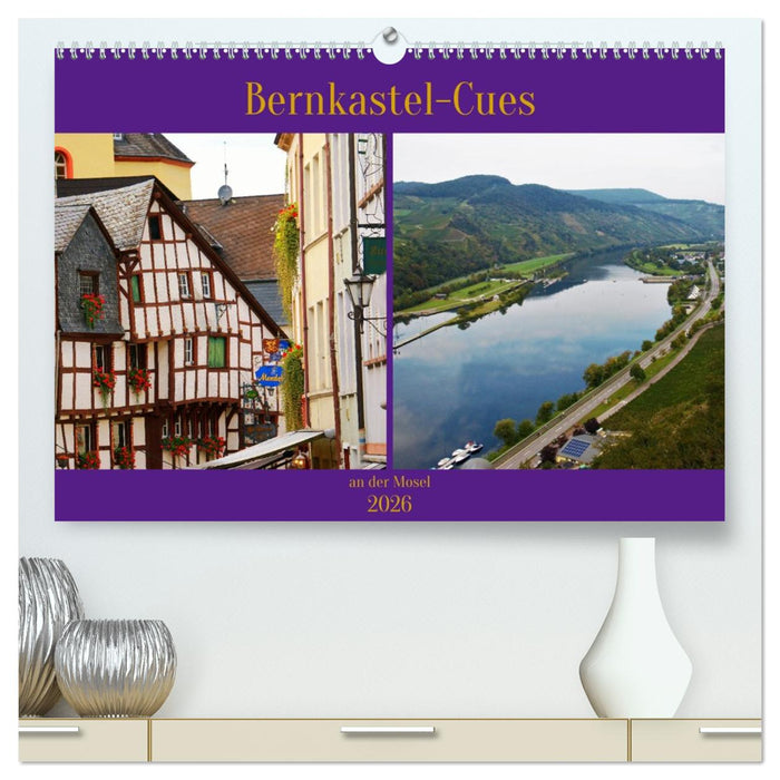 Bernkastel-Cues an der Mosel (CALVENDO Premium Wandkalender 2026)