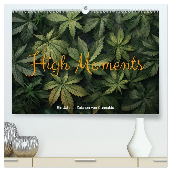 High Moments - Ein Jahr im Zeichen von Cannabis (CALVENDO Premium Wandkalender 2026)